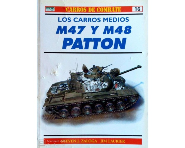 16.- LOS CARROS MEDIOS M47 Y M48 PATTON.