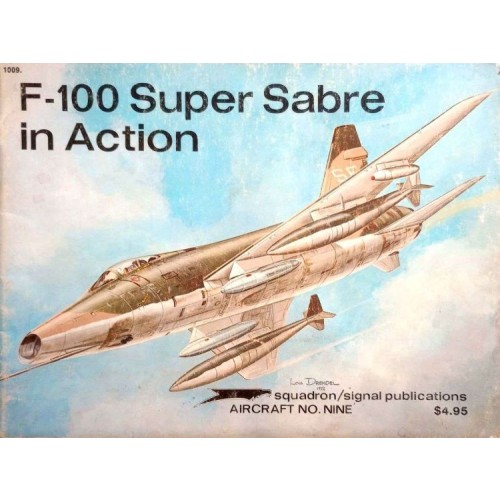 F-100 SUPER SABRE IN ACTION