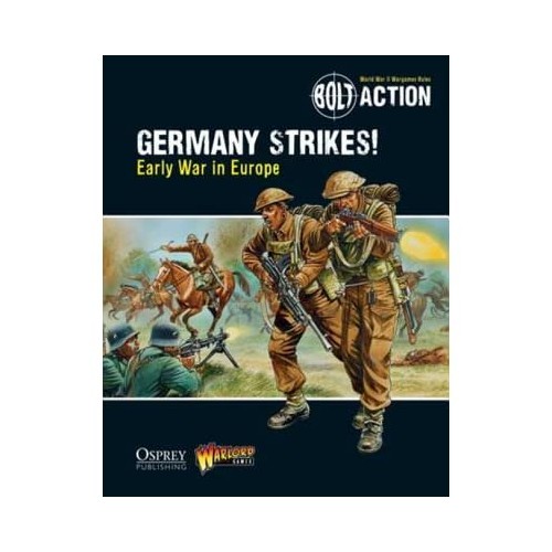 GERMANY STRIKES - EARLY WAR IN EUROPE