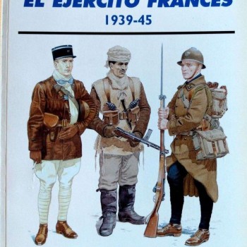 54.- EL EJÉRCITO FRANCÉS 1939-45.