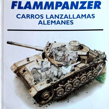 FLAMMPANZER CARROS LANZALLAMAS ALEMANES
