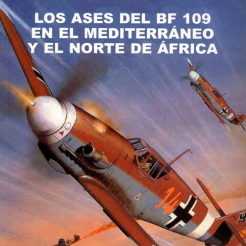 16 – Los ases del Bf109 en el Mediterraneo y NA