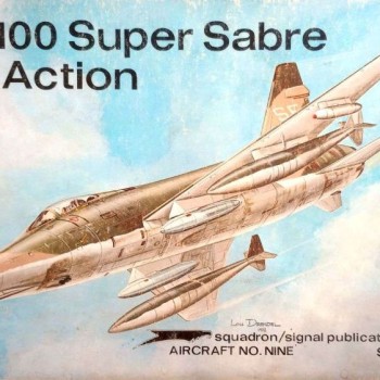 F-100 SUPER SABRE IN ACTION