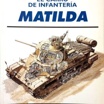 05.- EL CARRO DE INFANTERÍA MATILDA.