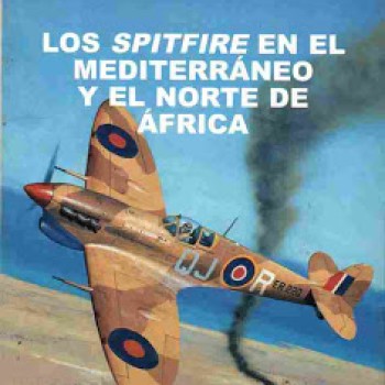 13 – Los Spitfire en el Mediterraneo y Norte de Africa