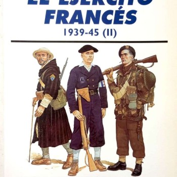 62.- EL EJÉRCITO FRANCÉS 1939-45 (II).