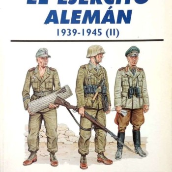 48.- EL EJÉRCTO ALEMÁN 1939-1945 (II).
