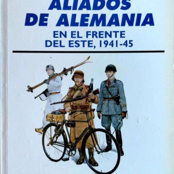 14.- ALIADOS DE ALEMANIA EN EL FRENTE DEL ESTE, 1941-45.