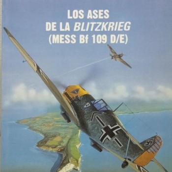 1 – Los ases de la Blitzkrieg (Messerschmitt Bf 109 D/E)