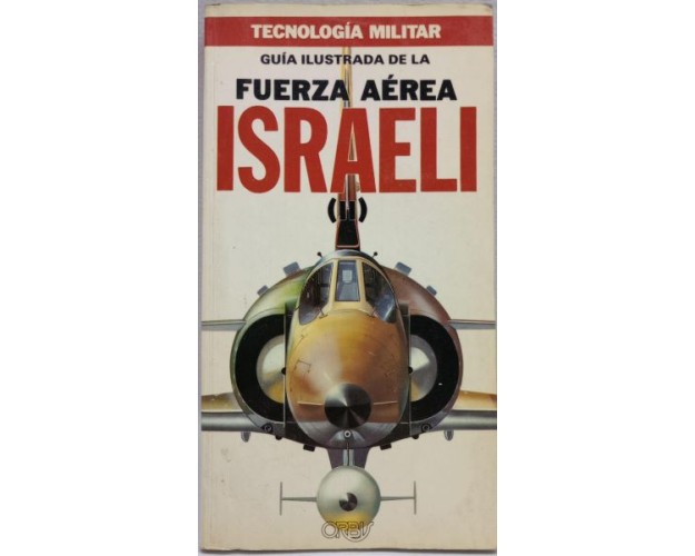 GUÍA ILUSTRADA DE LA FUERZA AÉREA ISRAELÍ (II)