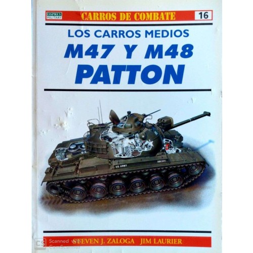 16.- LOS CARROS MEDIOS M47 Y M48 PATTON.