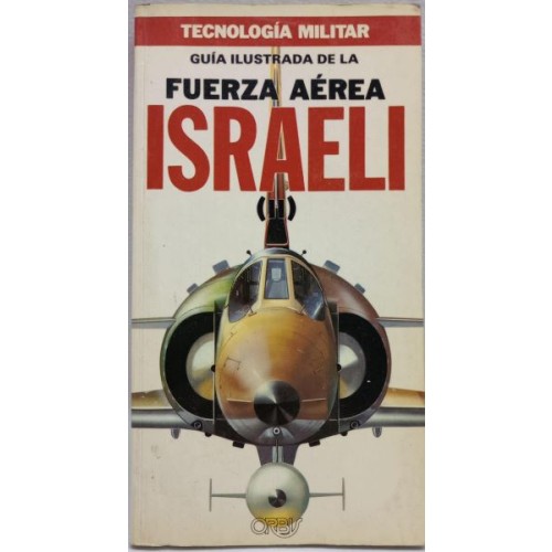 GUÍA ILUSTRADA DE LA FUERZA AÉREA ISRAELÍ (II)