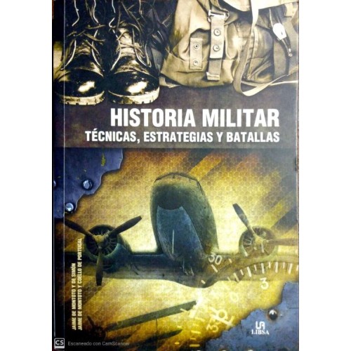 HISTORIA MILITAR - TÉCNICAS, ESTRATEGIAS Y BATALLAS