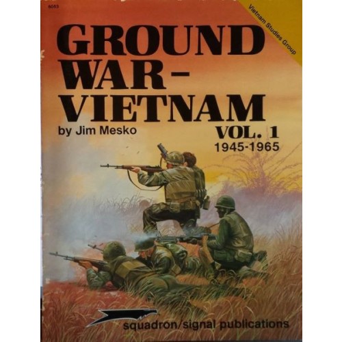 GROUND WAR - VIETNAM VOL.1 1945-1965