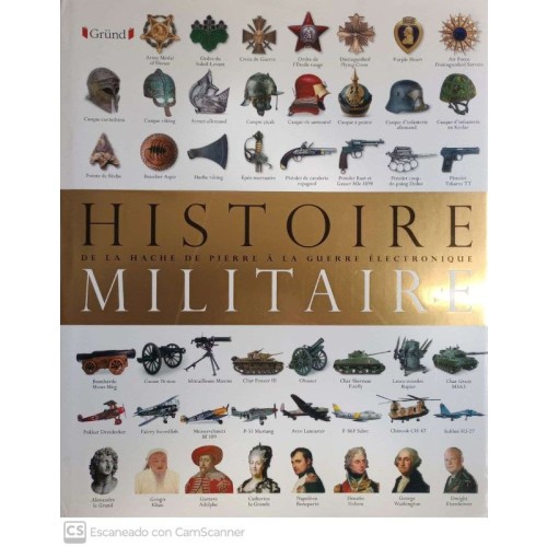 HISTOIRE MILITAIRE - De la hache de pierre à la guerre èlectronique